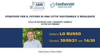 Ciclo incontri con candidati Sindaco Città di Torino: 30/09/21 ore 14.30 - Stefano LO RUSSO