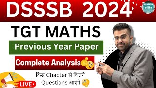 DSSSB TGT Maths 2024 Complete Analysis | Safe Scores | Syllabus | Cut off | Chapterwise Question