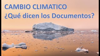 CAMBIO CLIMÁTICO. ¿ QUÉ DICEN LOS DOCUMENTOS?