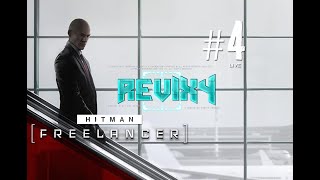 HITMAN™: FREELANCER [🔴LIVE] "TIME TO GET SERIOUS; TAKE TWO" | #4