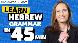 Learn Hebrew Grammar in 45 Minutes - ALL the Basics Beginners Need [Grammar]