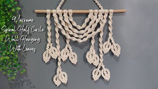 DIY Macrame Spiral Half Circle Wall Hanging With Leaves | Macrame Wall Hanging Tutorial