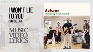 Edson - I Won't Lie to You (Studio Live) (Lyrics)