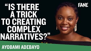 Ayọ̀bámi Adébáyọ̀ | The Trick To Creating Complex Narrative Themes | FANE