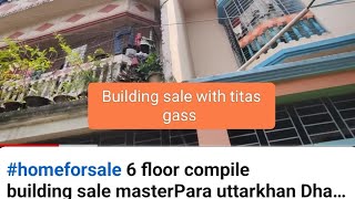 #homeforsale 6 floor compile building sale masterPara uttarkhan Dhaka#homecareproperty #01955560500