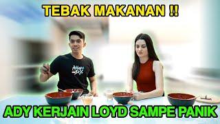 LOYD GAPAHAM MAKANANNYA ⁉️ADY KERJAIN LOYD SAMPE PANIK ‼️