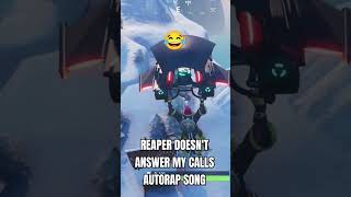 REAPER DOESN'T ANSWER MY CALLS AUTORAP SONG #funny #funnymoment #fortnite #fortnitefunnyclips