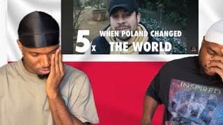 Reaction these are 5 Moments In History WHEN POLAND CHANGED THE WORLD