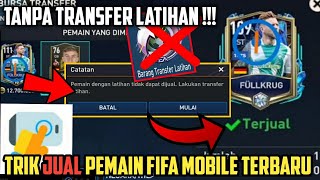 TRIK CARA MENJUAL PEMAIN FIFA MOBILE YANG SUDAH DI LATIH TANPA TRANSFER LATIHAN