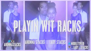 Ahunna Stacks x Lady Stacks "Playin Wit Racks"