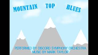 Mountain Top Blues (Ft. Discord Symphony Orchestra)