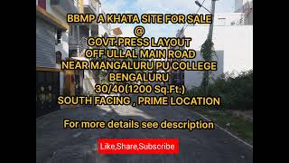 BBMP A KHATA SITE FOR SALE|@ GOVT.PRESS LAYOUT|OFF ULLAL MAIN ROAD|BENGALURU|30/40 SOUTH FACING