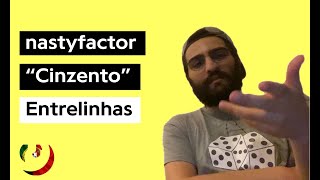 nastyfactor - "cinzento" | Entrelinhas