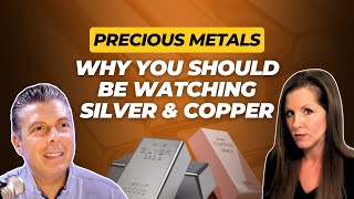 Why You Should Be Watching Silver & Copper