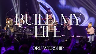 Build My Life by ORU Worship | 2023-2024