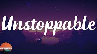 Sia - Unstoppable (Lyrics)