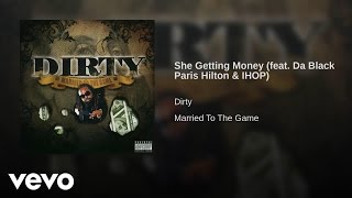 Dirty - She Getting Money