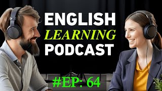 Learn English with Podcast | Podcast For English Fluency | Episode 64 |