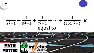 1/(3^2-1)+1/(5^2-1)+1/(7^2-1)+⋯+1/((201)^2-1) is equal to #progression | #progressionpyq's 11 Math