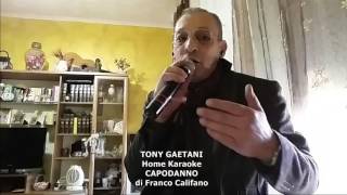 Tony Gaetani CAPODANNO di Franco Califano (Home Karaoke)