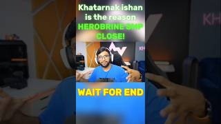 HEROBRINE SMP CLOSE REASON IS KHATARNAK ISHAN!#wewantherobrinesmpback