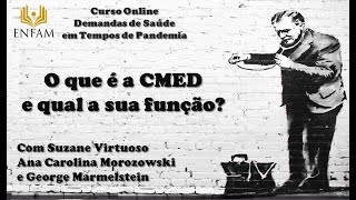 11 O que é a CMED e qual a sua função?