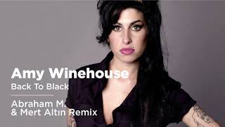 Amy Winehouse - Back To Black (Abraham M. & Mert Altın Remix)