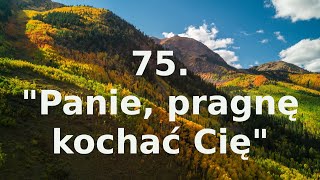 Panie, pragnę kochać Cię - Pieśni Radości nr 75