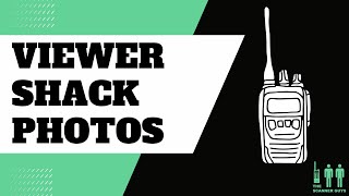 Viewer Shack Photos - May 2022 | The Scanner Guys