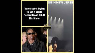 Travis Scott Trying To Set A World Record Mosh Pit At His Show 🎤