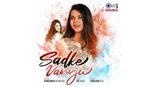 Sadke Vanyu - Sindhi Video | Vandana Nirankari | Dj Kawal | Dholan Rahi | New Sindhi Song