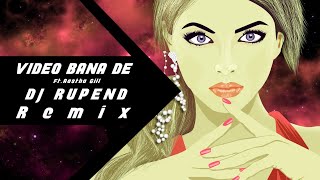 Video Bana De - Aastha Gill , Sukh-E Muzical , Dj Rupend - ( Remix )