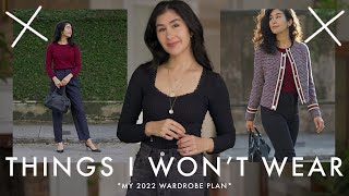 Things I Won't Wear In 2022 & My Wardrobe Plan