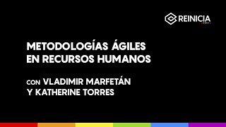 #REINICIA WEBINAR: METODOLOGÍAS ÁGILES EN RECURSOS HUMANOS