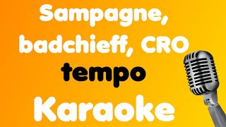 Sampagne, badchieff, CRO • tempo • Karaoke