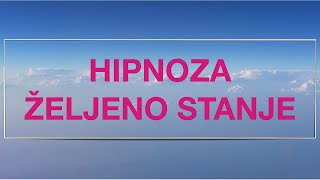 Hipnoza za samopouzdanje: "Željeno stanje"