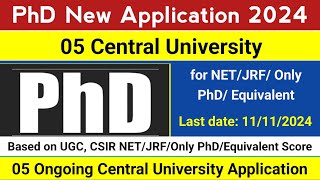 05 Central University PhD Application Form, जल्द से जल्द करें apply, PhD Admission 2024-25