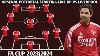 Arsenal potential Starting line up vs Liverpool Fa Cup 2023/2024 🚨Season Round 3