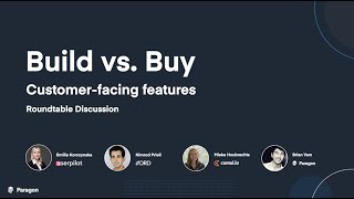 Build vs. Buy: Customer Facing Features (Roundtable Discussion)