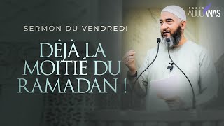 DÉJÀ LA MOITIÉ DU RAMADAN ! - NADER ABOU ANAS