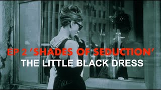 'THE LITTLE BLACK DRESS' - THE FABRIC OF HISTORY Series FASHION'S UNTOLD STORIES