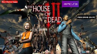 RPCS3 PS3 Emulator THE HOUSE OF THE DEAD III Gameplay #1 HD 60 FPS Upscale To 4K ARAF XPLAY