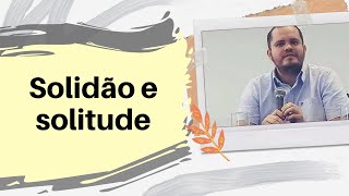 Solidão e Solitude, Relacionar e estar só