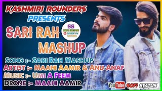 Sari Rah Mashup ! Maahi Aamir ! Anu Anaf ! New Kashmiri Song ! Sofi Status