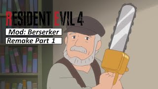 Resident evil 4 Remake Mod Berserker Part 1