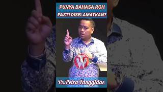 Punya bahasa Roh pasti diselamatkan? #kotbah #petrafanggidae #wignyotanto #esrasoru #nitasetiawan