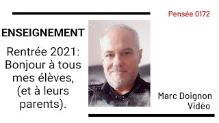 0172 - Rentrée 2021 : Bonjour à mes anciens élèves,  à mes nouveaux élèves et leurs parents.