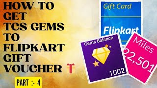 Tcs gems | Using tcs gems buy flipkart voucher | Part 4