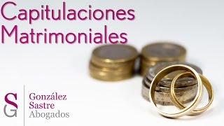 ¿Qué son las Capitulaciones Matrimoniales? | González Sastre Abogados