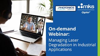 Webinar with Photonics Media: Managing Laser Degradation in Industrial Applications